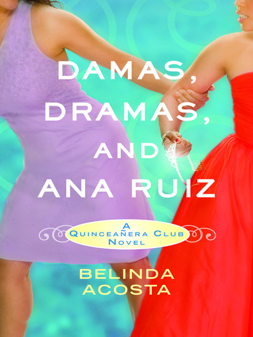 Title details for Damas, Dramas, and Ana Ruiz by Belinda Acosta - Available